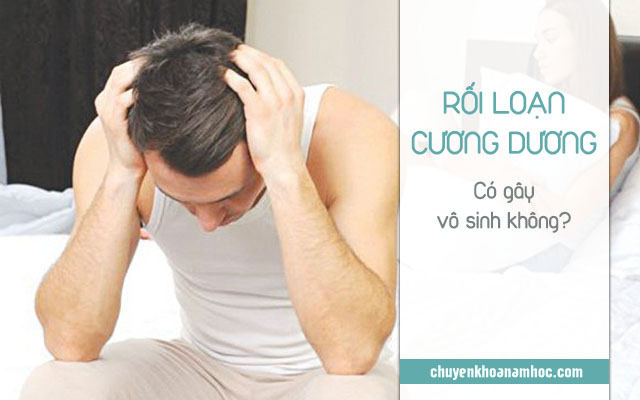 Rối loạn cương dương có gây vô sinh không