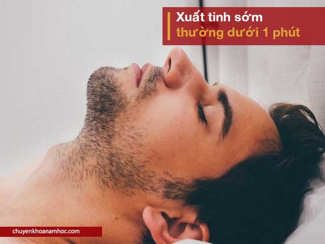 xuất tinh sớm thường dưới 1 phút