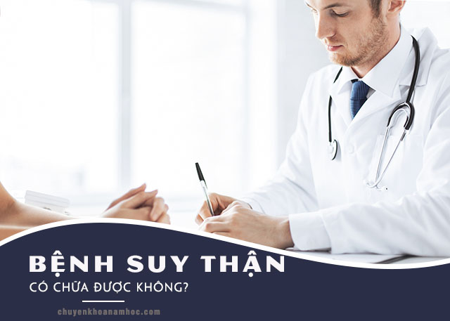 suy thận mãn tính có khỏi được không