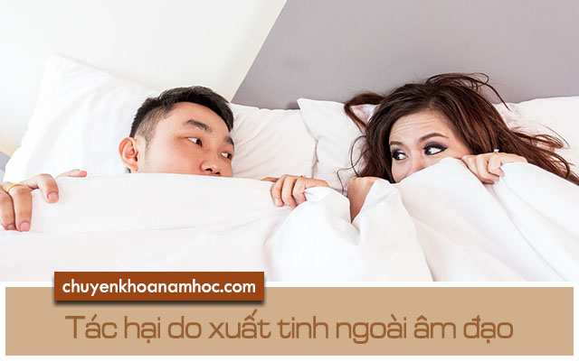 Tác hại do xuất tinh ngoài âm đạo