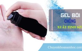 Gel bôi chống xuất tinh sớm