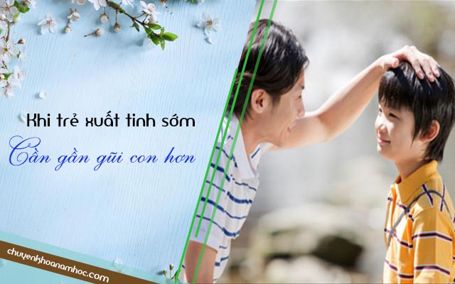 Giải thích khi trẻ xuất tinh sớm