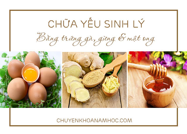 Trứng gà và mật ong chữa yếu sinh lý