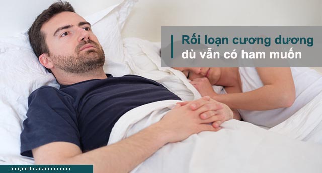 rối loạn cương dương dù vẫn có ham muốn