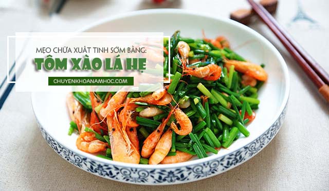 trị xuất tinh sớm bằng lá hẹ